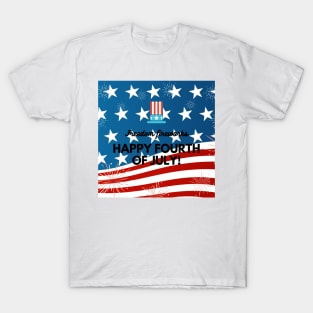 HAPPY FOURTH OF JULY T-Shirt